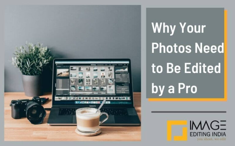 Why Your Photos Need To Be Edited By A Pro