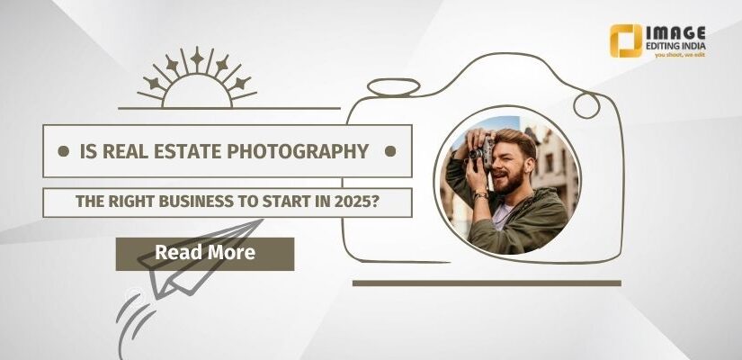 Is Real Estate Photography the right business to start in 2025