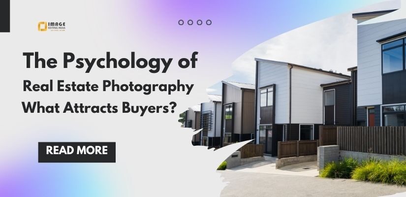 The Psychology of Real Estate Photography What Attracts Buyers